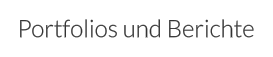 Portfolios und Berichte